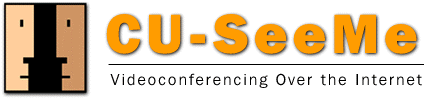 CU-SeeMe - Videoconferencing Over the Internet