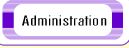 Administration button