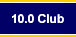 10.0 Club