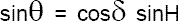 sin(theta) = cos(delta) sinH