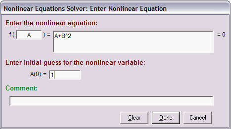 Screenshot of the Nonlinear Equations Solver interface, showing fields to enter a nonlinear equation and its initial guess. The equation is in the format f(A) = A + B^2, with an input field for the initial guess A(0) = 1. The options at the bottom include 'Clear', 'Done', and 'Cancel'.