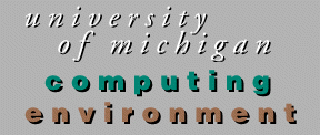  University of Michigan Computing Environment!