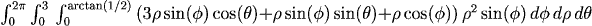 int_0^{2pi} int_0^3 int_0^arctan(1/2) (3 rho sin(phi) cos(theta) + rho sin(phi) sin(theta) + rho cos(phi)) (rho^2 sin(phi)) dphi drho dtheta