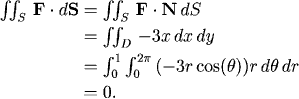 int int_S F.dS = int int_S F.N dS = int int_D -3x dA = 0