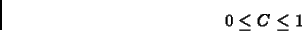 \begin{displaymath}
0 \le C \le 1
\end{displaymath}