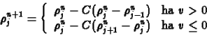 \begin{displaymath}
\rho_j^{n+1}=\left\{ \begin{array}{ll}
\rho_j^n-C (\rho^n_...
...ho^n_{j+1}-\rho^n_{j}) & \mbox{ha $v\le0$}
\end{array}\right.
\end{displaymath}