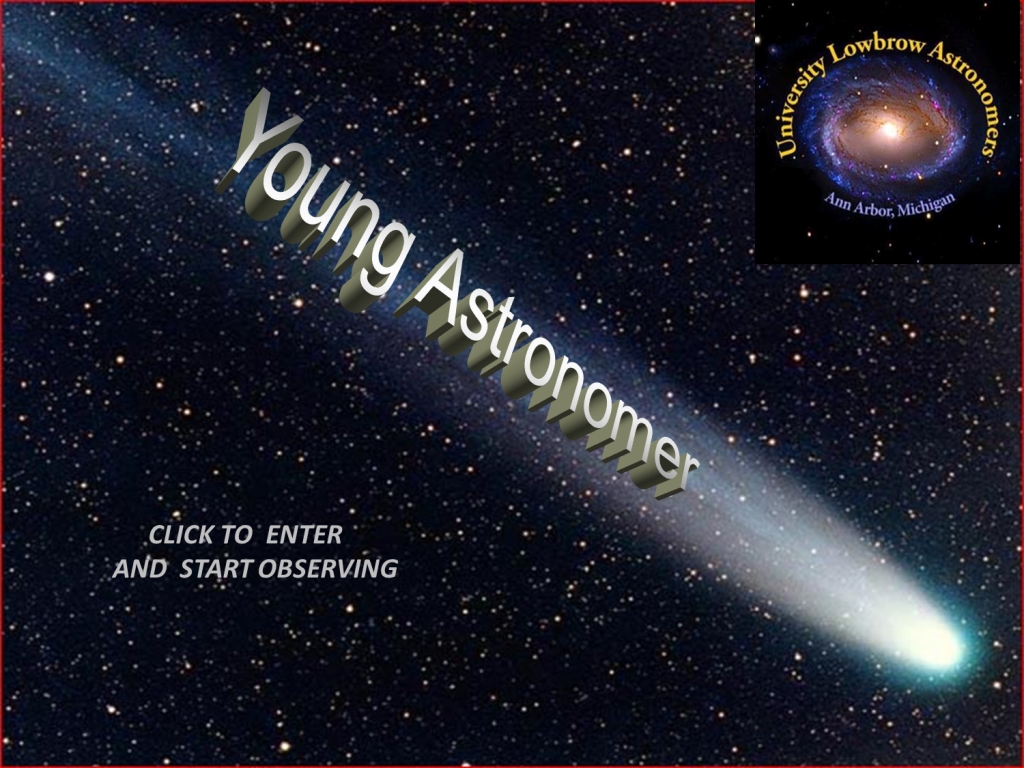 Young Astronomer, Click here to observe