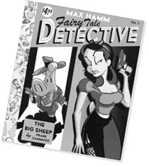Frank Cammuso's 'Max Hamm: Fairy Tale Detective' Frank Cammuso's 'Max Hamm: Fairy Tale Detective'